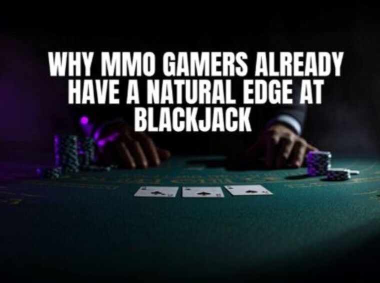 Why MMO Gamers Already Have a Natural Edge at Blackjack